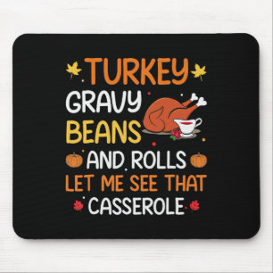 Gravy Bohnen und Rolls Ließ mir Niedlich Türkei Th Mousepad