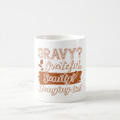 Gravy? Dankbar, Sanity? Weitermachen Kaffeetasse (Mittel)