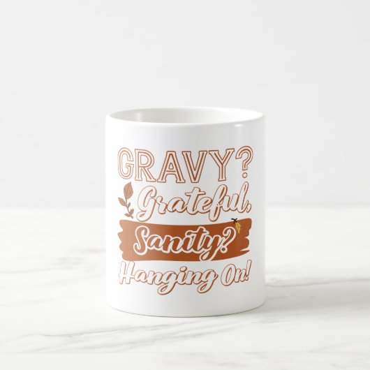 Gravy? Dankbar, Sanity? Weitermachen Kaffeetasse (Mittel)