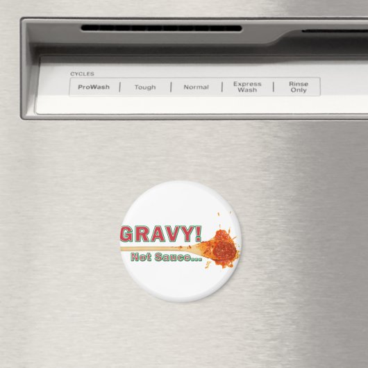 Gravy Not Sauce Magnet (In Situ (Geschirrspüler))