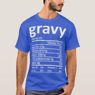 Gravy Nutrition Facts Funny Thanksgiving Christmas T-Shirt