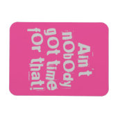 Gray Ain Got keine Zeit für das Flexi Magnet (Horizontal)