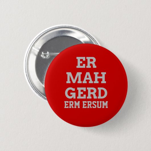 Gray Ermahgerd Button (Vorne & Hinten)