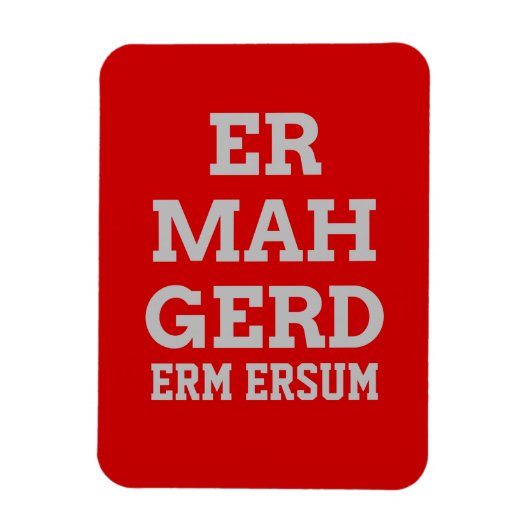 Gray Ermahgerd Premium Magnet (Vertikal)