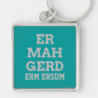 Gray Ermahgerd Premium Schlüsselanhänger