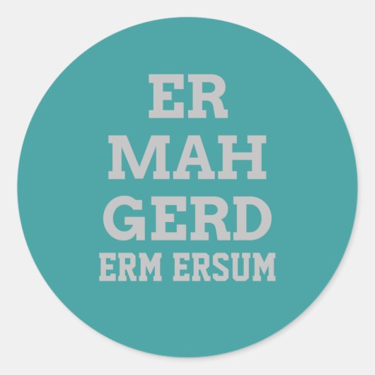 Gray Ermahgerd Stickers (Vorderseite)