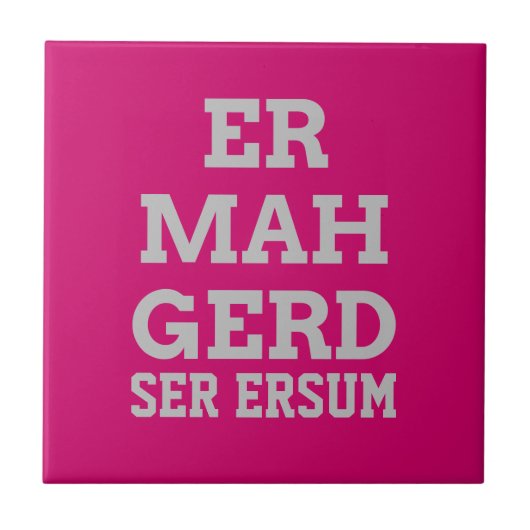 Gray Ermahgerd Tile Fliese (Vorderseite)