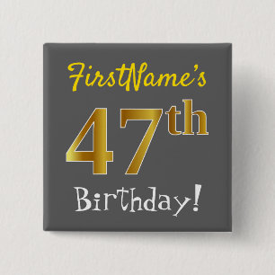 Gray, Falsch Gold 47th Birthday, With Custom Name Button