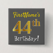 Gray, Faux Gold 44th Birthday, With Custom Name Button (Vorderseite)