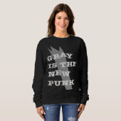 Gray Is The New Punk  Original Sweatshirt (Vorne ganz)