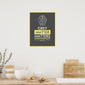 Gray Matter Matters Poster (Küche)
