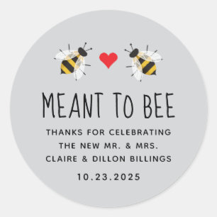 Gray Meant to Bee Honey Gastgeschenk Hochzeit Tag Runder Aufkleber