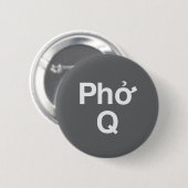 Gray Phở Q Button (Vorne & Hinten)