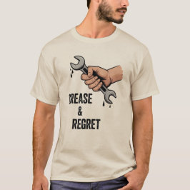 Grease & Regret | Funny Mechanic Humor T-Shirt