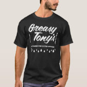 Greasy Tony's Geschenk für Fans, für Männer und Fr T-Shirt (Vorderseite)