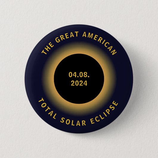 Great American Total Solar Eclipse 8 April 2024 Button (Vorderseite)