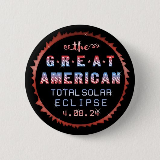 Great American Total Solar Eclipse 8. April 2024 Button (Vorderseite)