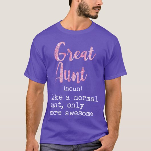 Great Aunt Definition Noun Like Normal Aunt Only A T-Shirt (Vorderseite)