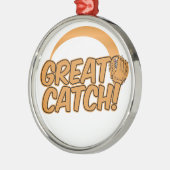 GREAT CATCH! Sonderanfertigung Silbernes Ornament (Links)