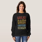 Great Dads Get Promoted To Dziadziu Polish Grandpa Sweatshirt (Vorne ganz)