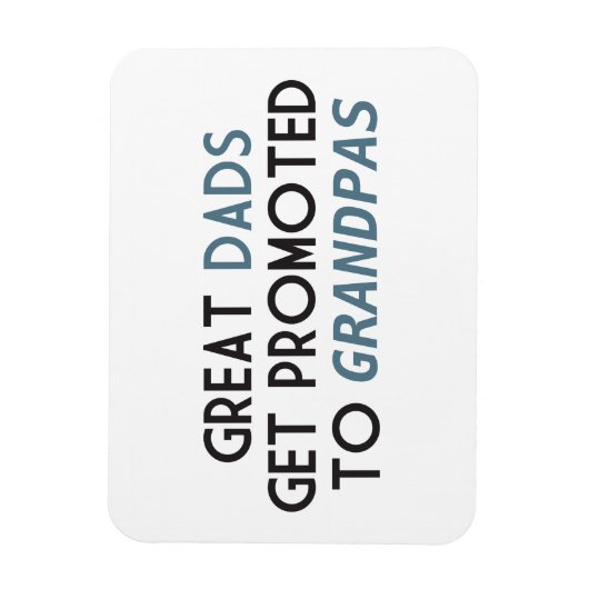 Great Dads Get Promoted to Grandpas Magnet (Vertikal)