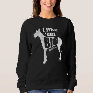 Great Dane Gear I like Em Big Dog Mama gepfropft O Sweatshirt