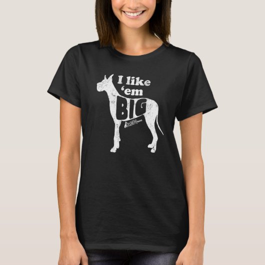 Great Dane Gear I like Em Big Dog Mama gepfropft O T-Shirt (Vorderseite)