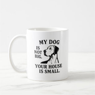 Great Dane Shirt – „Mein Hund ist nicht groß. Dein Kaffeetasse