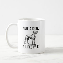 Great Dane Shirt – “Not a Dog. A Lifestyle.” Funny Kaffeetasse