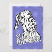 Great Dane Slop Happens BW UC Einladung (Vorderseite)