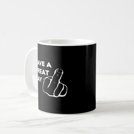 Great Day Middle Finger Funny Drehte Off Offensive Kaffeetasse (Vorderseite Links)