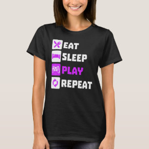 Great Eat Sleep Play Wiederholung Videospiele Cons T-Shirt