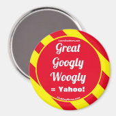 Great Googly Woogly = Yahoo! Magnet (Vorderseite/Rückseite)
