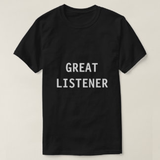 Great Listener Boyfriend T-Shirt