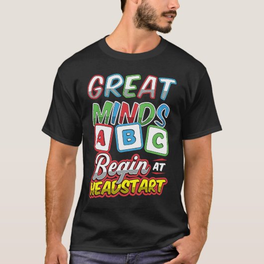 Great Minds Begin At Headstart ABCD Teacher T-Shirt (Vorderseite)