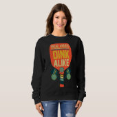 Great Minds Dink Alike Pickleball Sweatshirt (Vorne ganz)