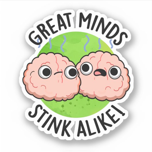 Great Minds Stink Alike Funny Brain Pub Aufkleber (Vorderseite)