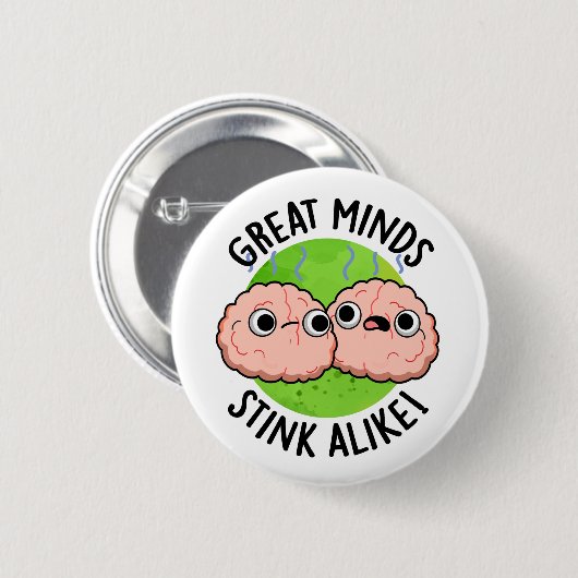 Great Minds Stink Alike Funny Brain Pub Button (Vorne & Hinten)