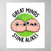 Great Minds Stink Alike Funny Brain Pub Poster (Vorne)