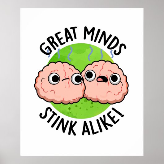 Great Minds Stink Alike Funny Brain Pub Poster (Vorne)