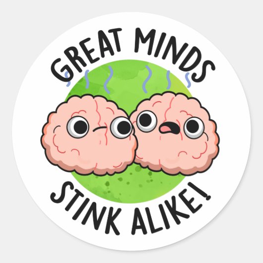 Great Minds Stink Alike Funny Brain Pub Runder Aufkleber (Vorderseite)