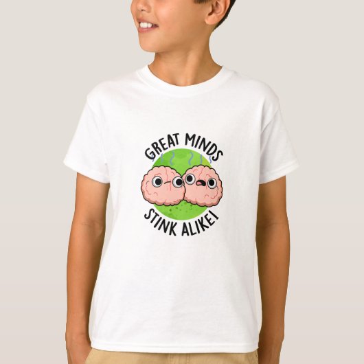 Great Minds Stink Alike Funny Brain Pub T-Shirt (Vorderseite)