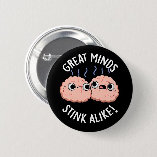 Great Minds Stink Alike Funny Brain Pun Dark BG Button (Vorne & Hinten)