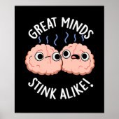 Great Minds Stink Alike Funny Brain Pun Dark BG Poster (Vorne)