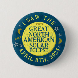 Great North American Solar Eclipse April 8 2024 Button