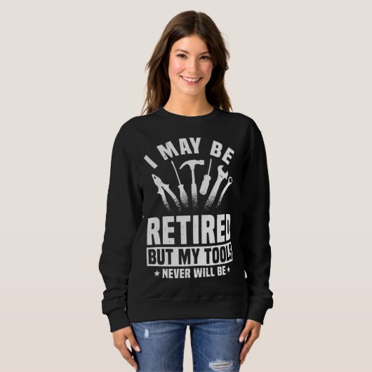 Great Retired Handyman Tool Retirement Sweatshirt (Vorne ganz)