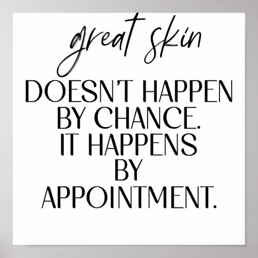 Great Skin Doesn't Happen By Chance Quot Poster (Vorne)