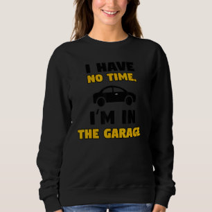 Great Statement Automobile Car Mechanic Tuning Sweatshirt