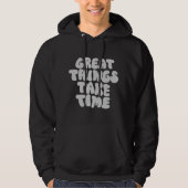 Great Things Take Time Hoodie – Retro Aesthetic  (Vorderseite)
