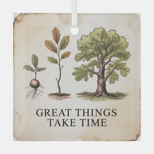 Great Things Take Time Ornament Aus Glas (Vorderseite)